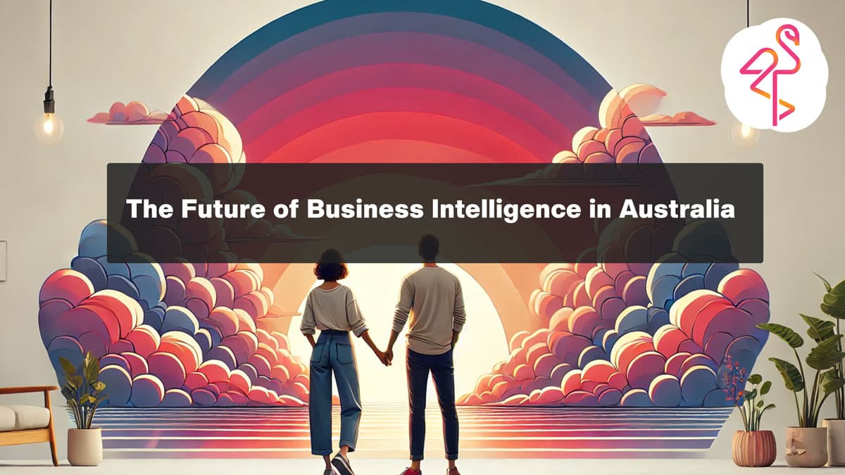 The Future of Business Intelligence in Australia